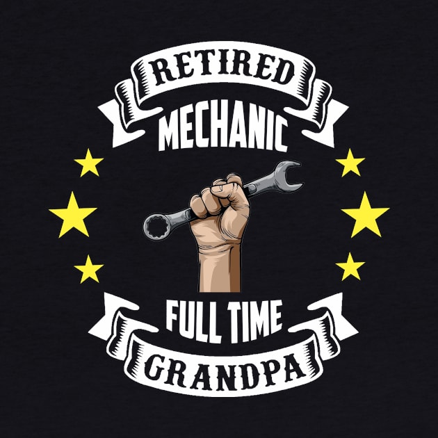 Retired Mechanic - Full Time Grandpa Shirt, Funny Father Shirt, Fathers Day Gift, Gift for Dad, Funny Dad. by mittievance